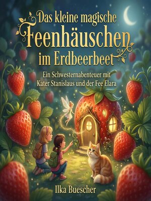 cover image of Das kleine magische Feenhäuschen im Erdbeerbeet